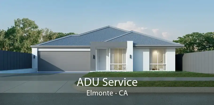 ADU Service Elmonte - CA